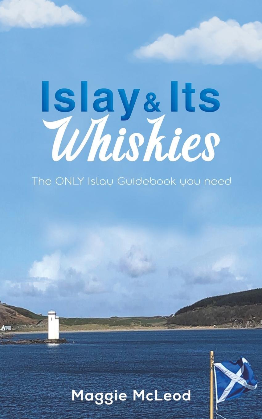 Cover: 9781398421073 | Islay and Its Whiskies | Maggie McLeod | Taschenbuch | Paperback