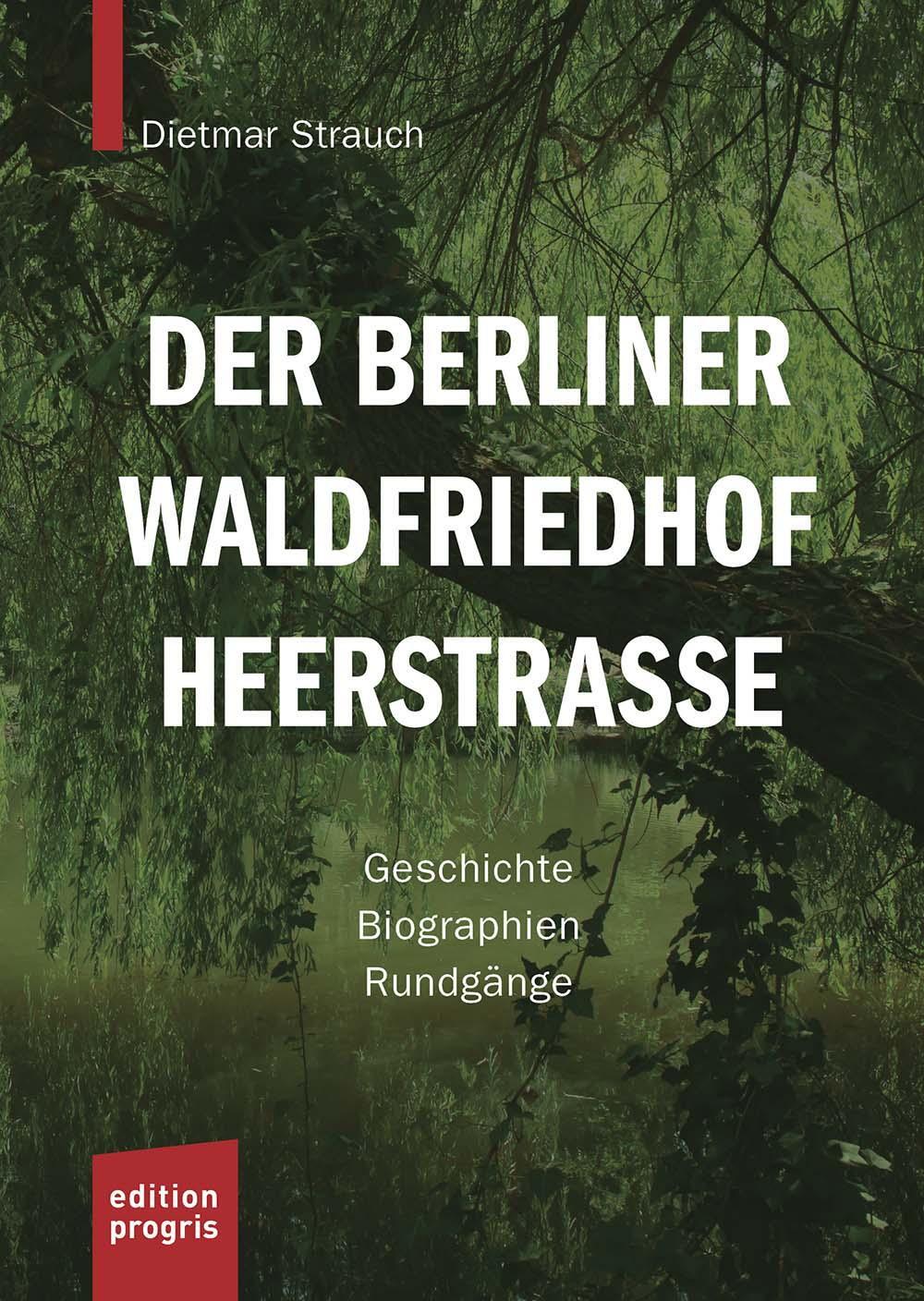 Cover: 9783887770556 | Der Berliner Waldfriedhof Heerstraße | Dietmar Strauch | Taschenbuch