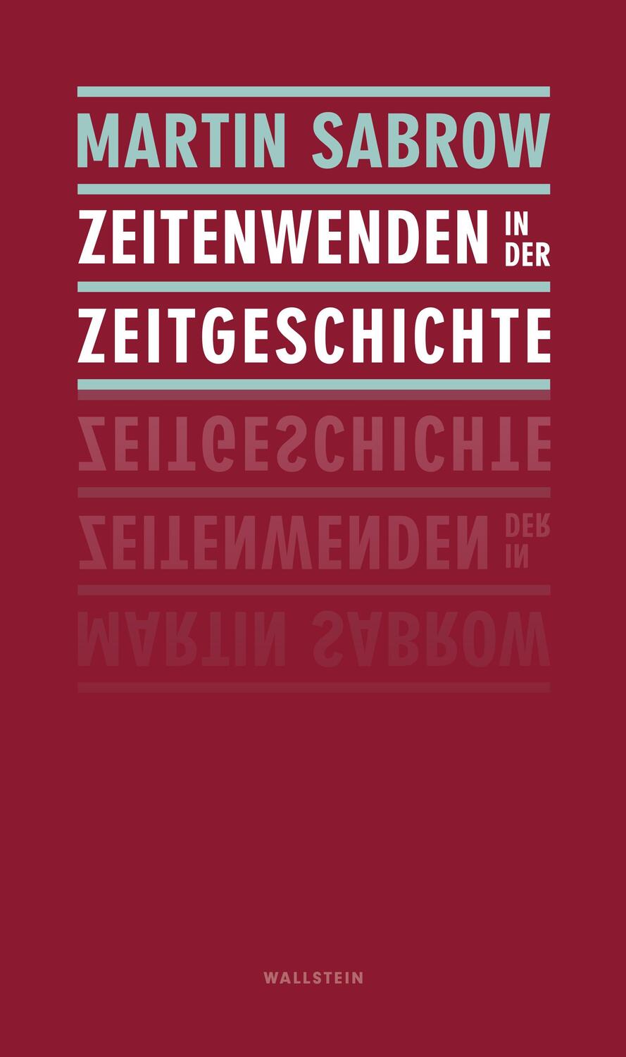 Cover: 9783835354340 | Zeitenwenden in der Zeitgeschichte | Martin Sabrow | Buch | 88 S.