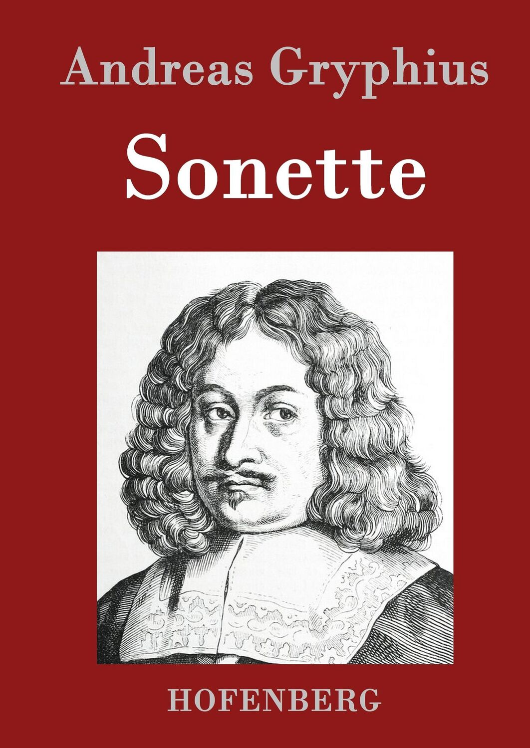 Cover: 9783843041690 | Sonette | Andreas Gryphius | Buch | HC runder Rücken kaschiert | 2017