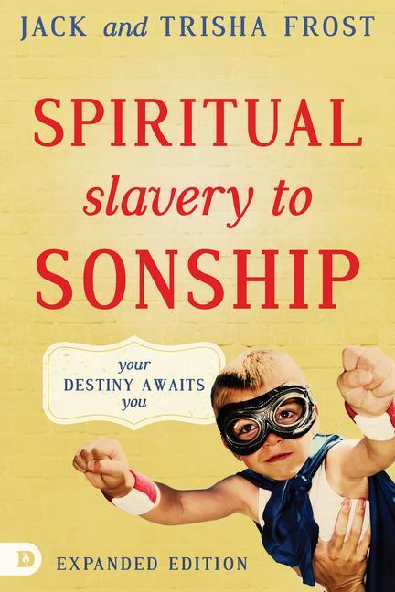 Cover: 9780768409055 | Spiritual Slavery to Sonship Expanded Edition: Your Destiny Awaits You