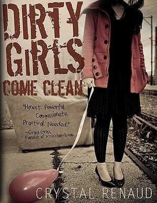 Cover: 9780802463005 | Dirty Girls Come Clean | Crystal Renaud | Taschenbuch | Englisch