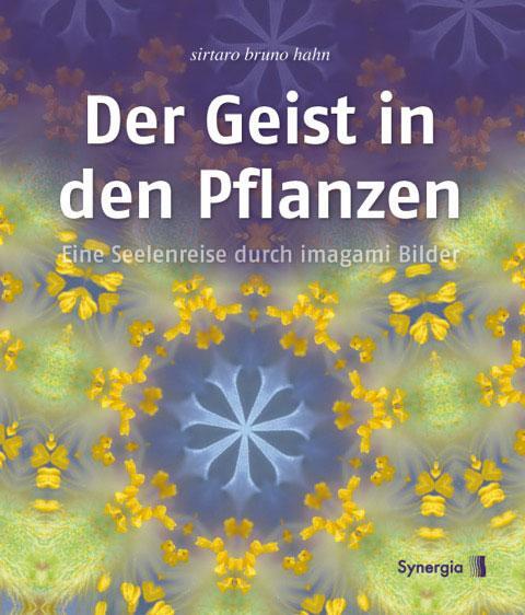 Cover: 9783906873114 | Der Geist in den Pflanzen | Eine Seelenreise durch imagami Bilder