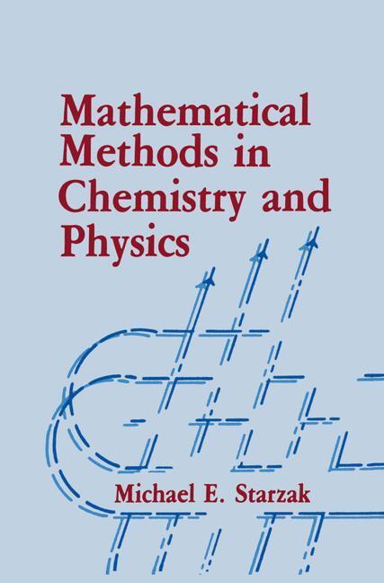 Cover: 9780306430664 | Mathematical Methods in Chemistry and Physics | M. E. Starzak | Buch