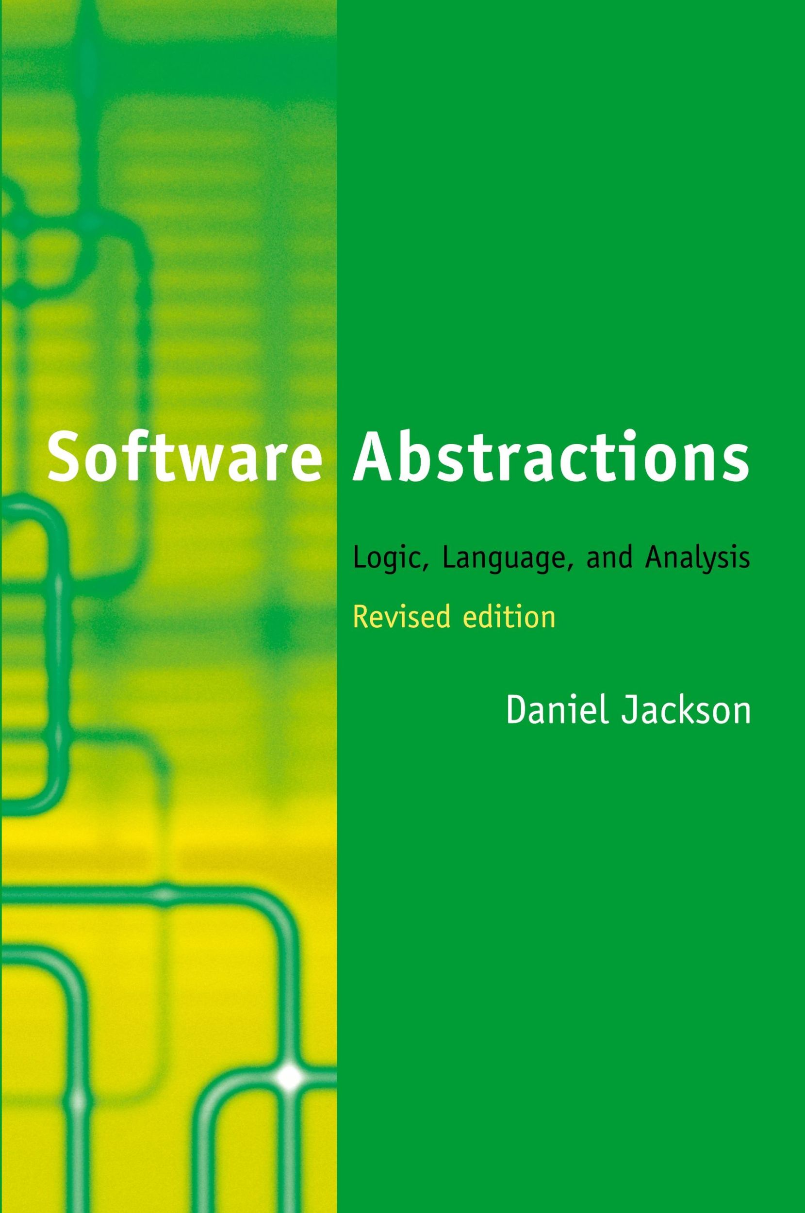 Cover: 9780262528900 | Software Abstractions, revised edition | Logic, Language, and Analysis