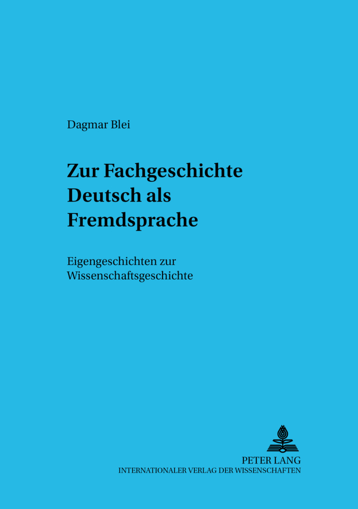 Cover: 9783631506417 | Zur Fachgeschichte Deutsch als Fremdsprache | Dagmar Blei | Buch