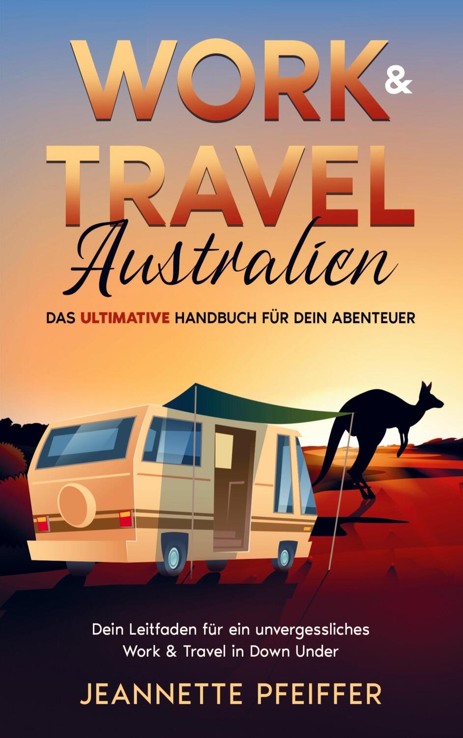 Cover: 9789403728261 | Work &amp; Travel Australien: Das ultimative Handbuch für dein...