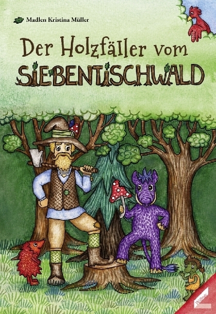 Cover: 9783957862211 | Der Holzfäller vom Siebentischwald | Madlen Kristina Müller | 2019