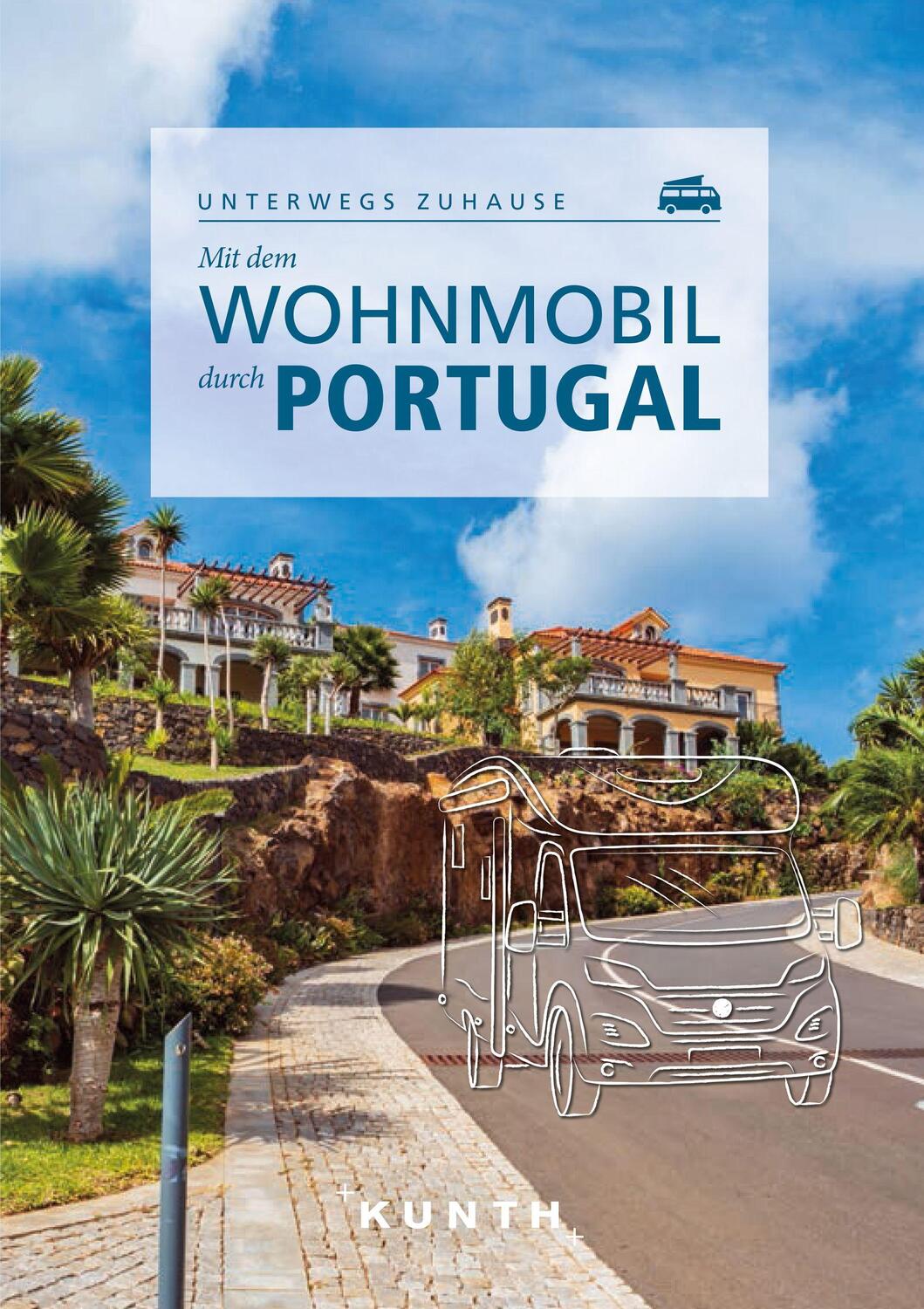 Cover: 9783969650431 | KUNTH Mit dem Wohnmobil durch Portugal | Unterwegs zuhause | Lipps