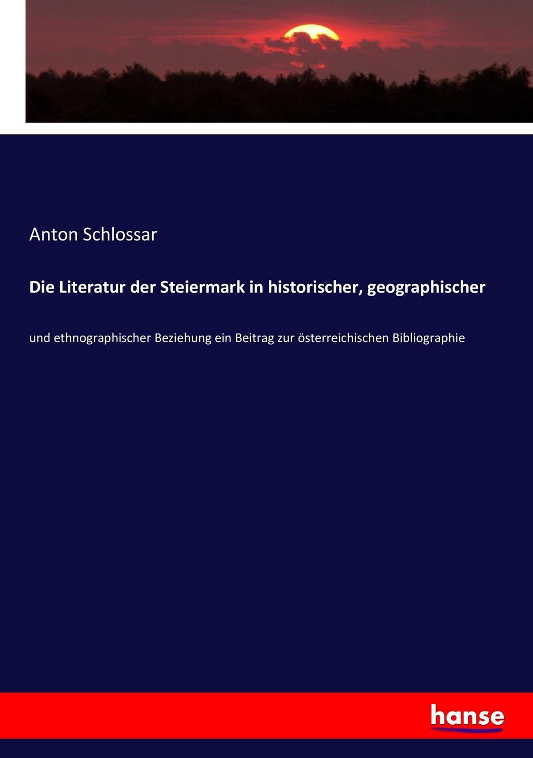 Cover: 9783743688704 | Die Literatur der Steiermark in historischer, geographischer | Buch