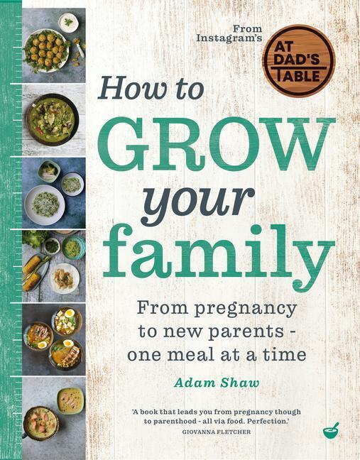 Cover: 9781848993969 | How to Grow Your Family: From Pregnancy to New Parents - One Meal...