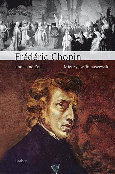 Große Komponisten und ihre Zeit. Frederic Chopin und seine Zeit - Tomaszewski, Mieczyslaw