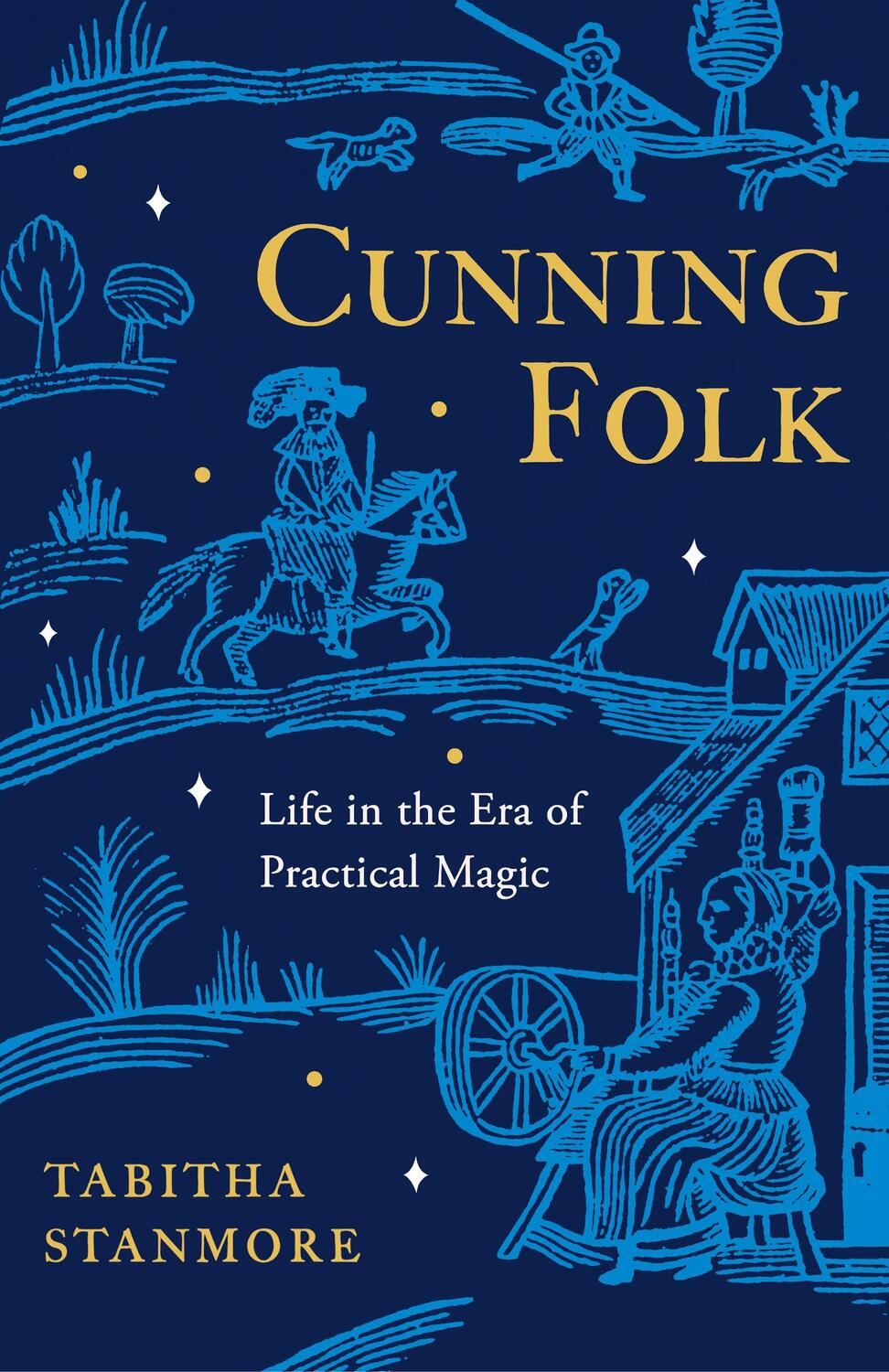 Cover: 9781847927316 | Cunning Folk | Life in the Era of Practical Magic | Tabitha Stanmore