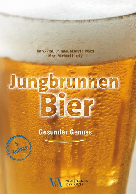 Cover: 9783990521670 | Jungbrunnen Bier | Gesunder Genuss | Manfred Walzl (u. a.) | Buch
