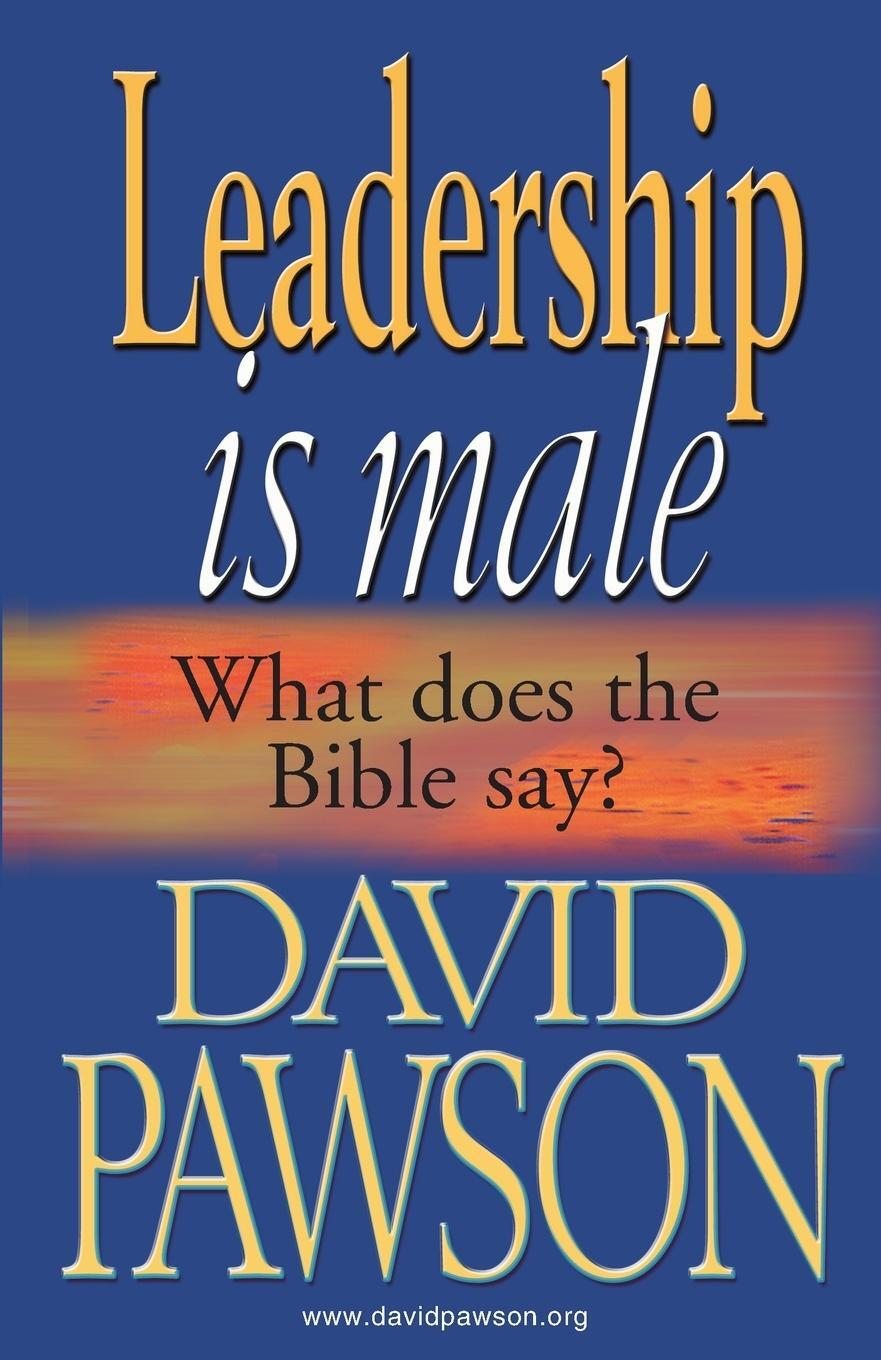 Cover: 9781909886674 | Leadership is Male | David Pawson | Taschenbuch | Paperback | Englisch