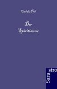 Cover: 9783864710674 | Der Spiritismus | Carl Du Prel | Taschenbuch | Paperback | 104 S.
