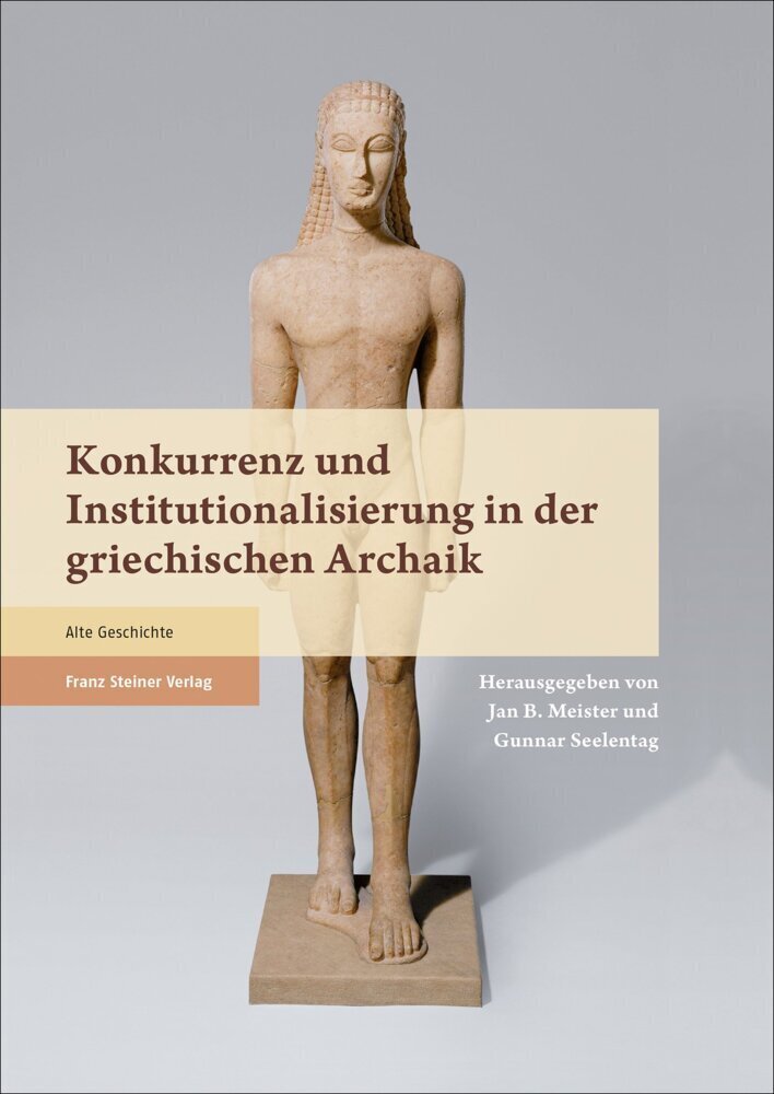 Cover: 9783515125055 | Konkurrenz und Institutionalisierung in der griechischen Archaik