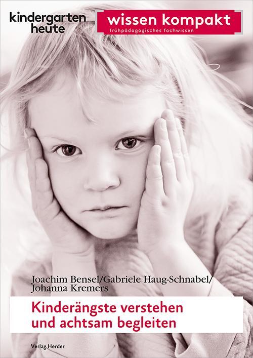 Cover: 9783451007927 | Kinderängste verstehen und achtsam begleiten | Joachim Bensel (u. a.)