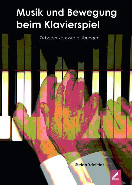Cover: 9783957863416 | Musik und Bewegung beim Klavierspiel | 74 bedenkenswerte Übungen