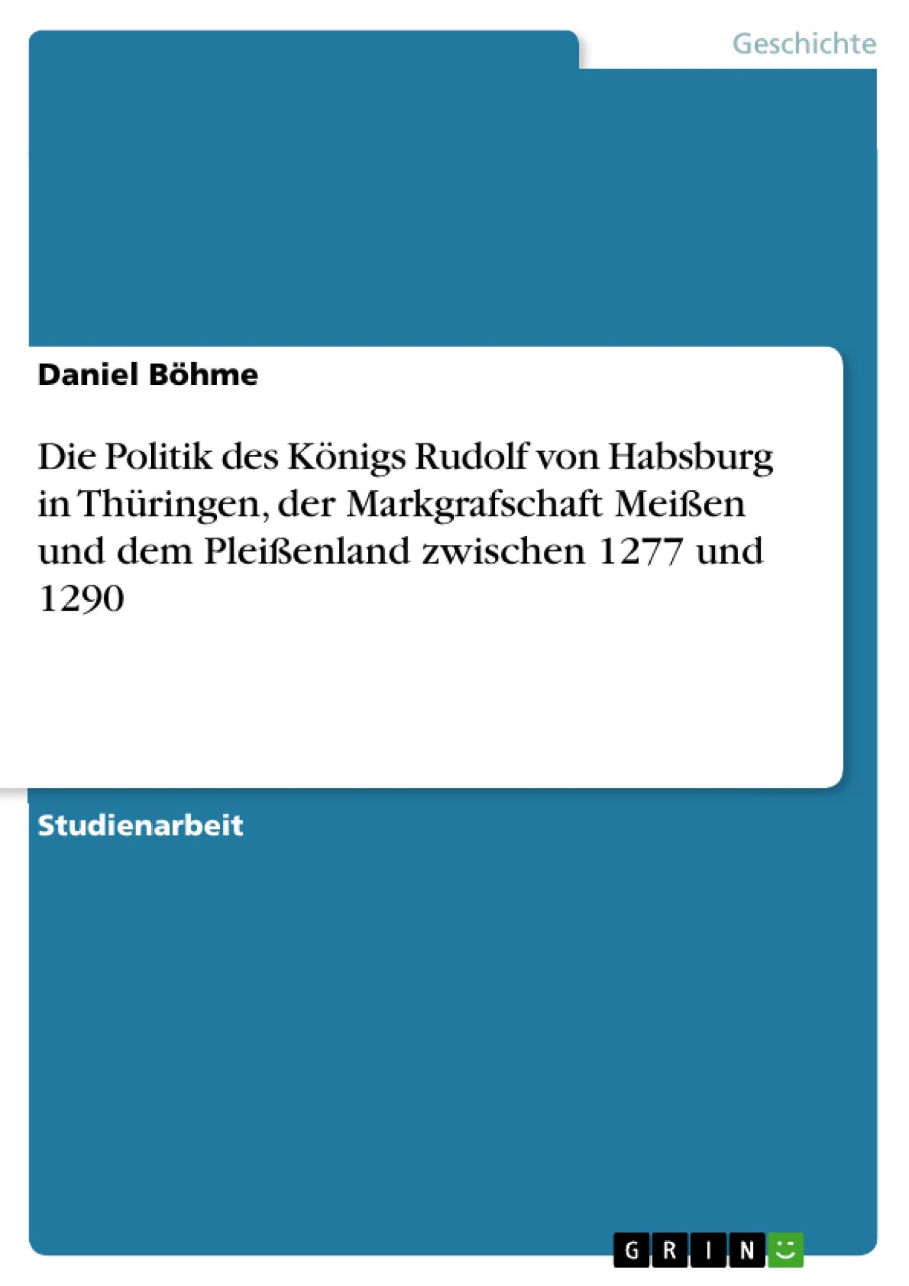 Cover: 9783638775472 | Die Politik des Königs Rudolf von Habsburg in Thüringen, der...