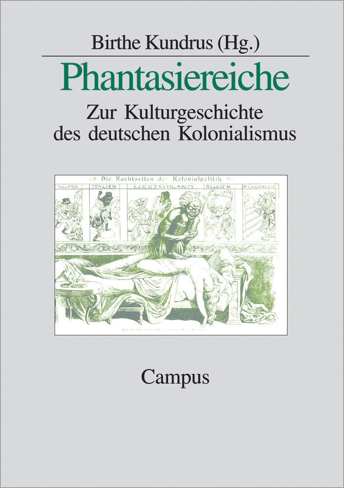 Cover: 9783593372327 | Phantasiereiche | Zur Kulturgeschichte des deutschen Kolonialismus