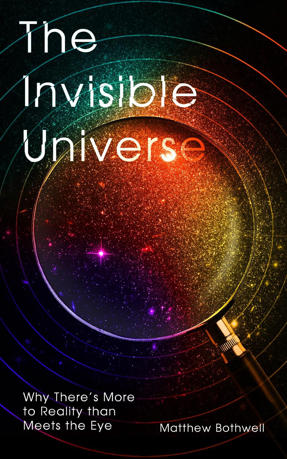 Cover: 9780861541249 | The Invisible Universe: Why There's More to Reality Than Meets the Eye
