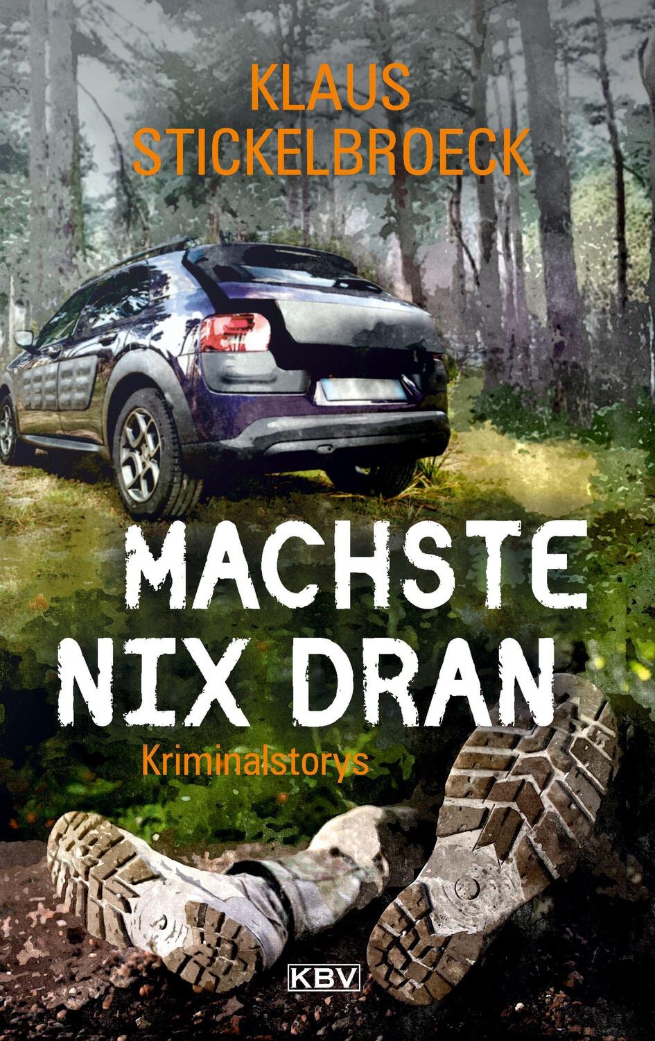 Cover: 9783954416073 | Machste nix dran | Kriminalstorys | Klaus Stickelbroeck | Taschenbuch