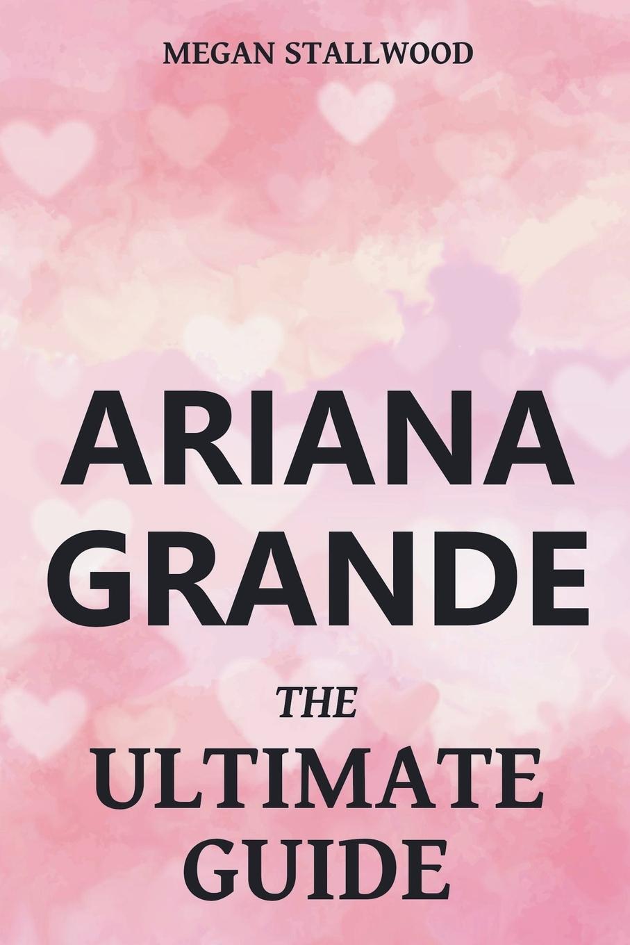 Cover: 9798223971290 | Ariana Grande The Ultimate Guide | Megan Stallwood | Taschenbuch