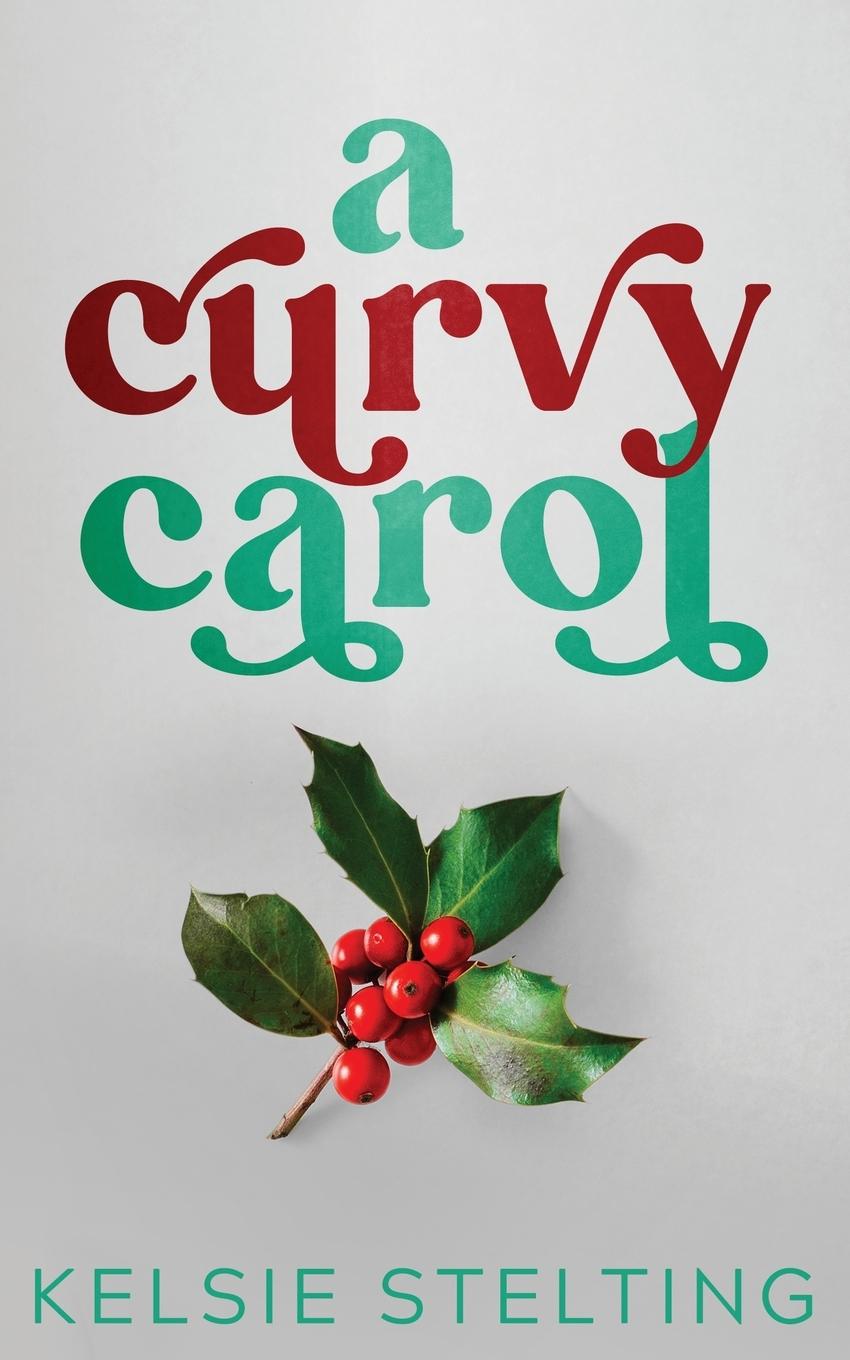 Cover: 9781956948936 | A Curvy Carol | Kelsie Stelting | Taschenbuch | A Curvy Girl Christmas