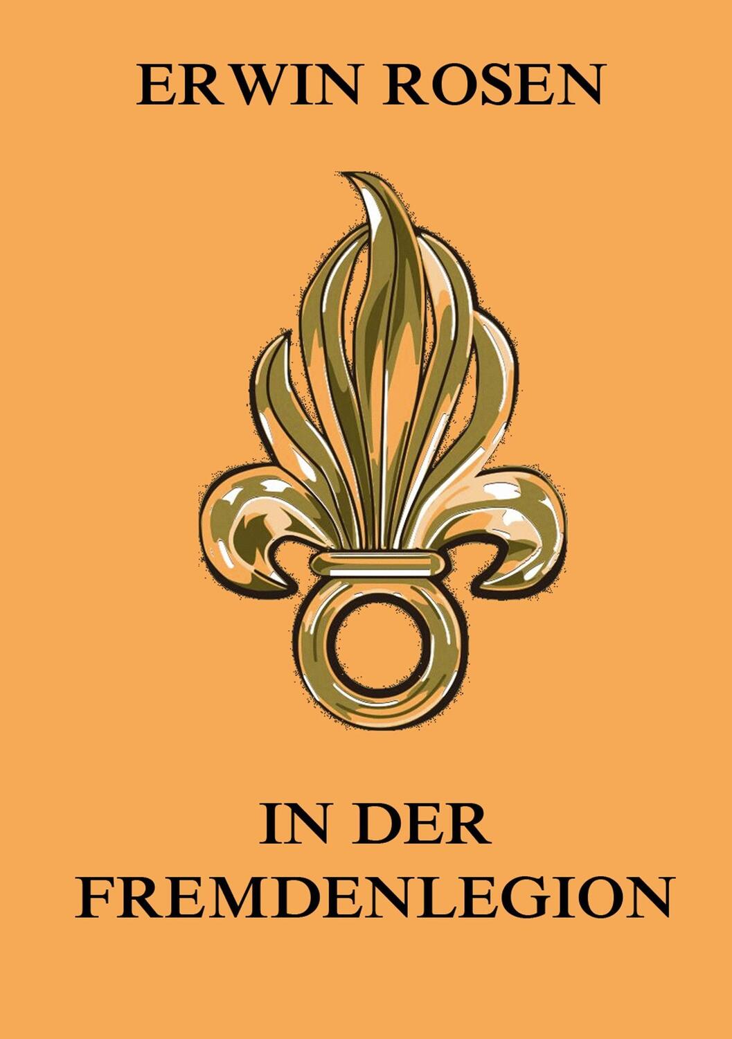 Cover: 9783849682316 | In der Fremdenlegion | Erwin Rosen | Taschenbuch | Jazzybee Verlag