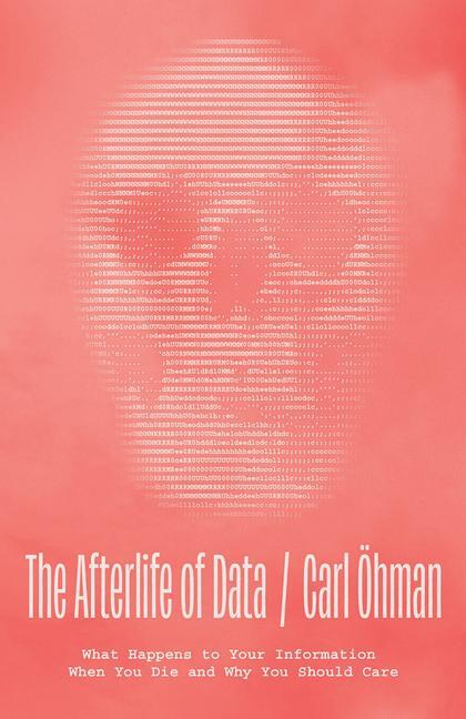 Cover: 9780226828220 | The Afterlife of Data | Carl Öhman | Buch | Englisch | 2024
