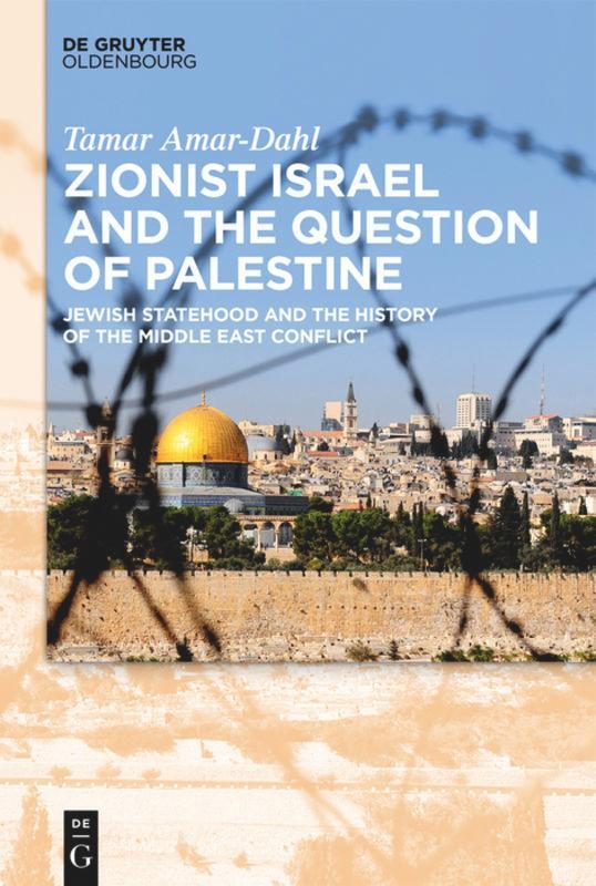 Cover: 9783110496635 | Zionist Israel and the Question of Palestine | Tamar Amar-Dahl | Buch
