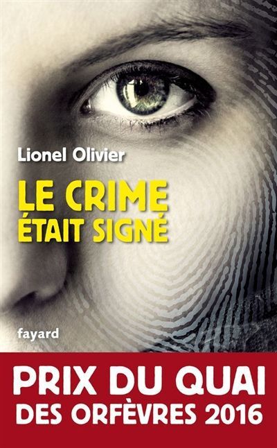 Cover: 9782213687001 | Le crime était signé | Prix du Quai des Orfévres 2016 | Lionel Olivier