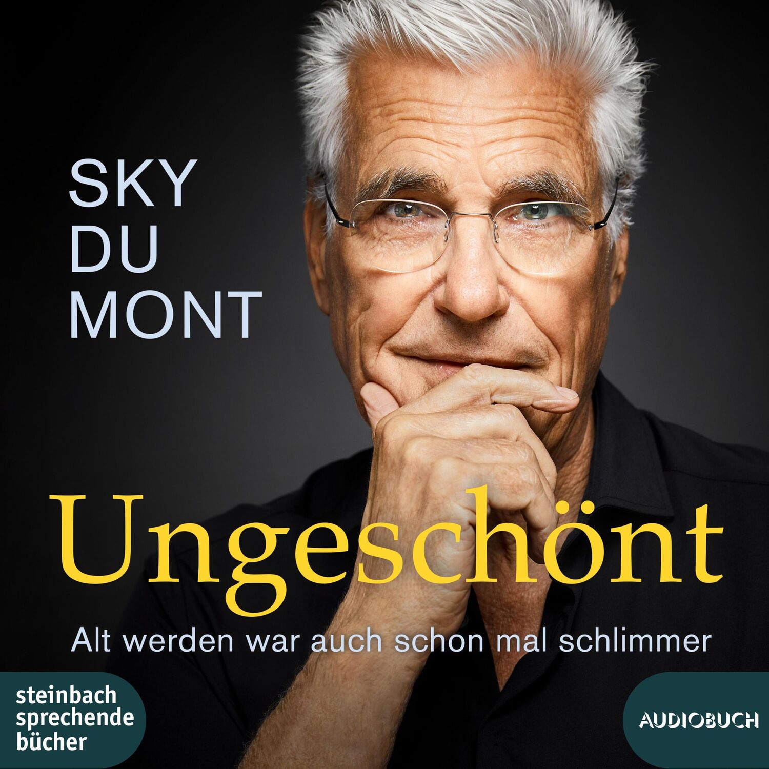 Cover: 9783987590023 | Ungeschönt | Alt werden war auch schon mal schlimmer | Sky Du Mont