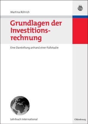Cover: 9783486582246 | Grundlagen der Investitionsrechnung | Martina Röhrich | Taschenbuch