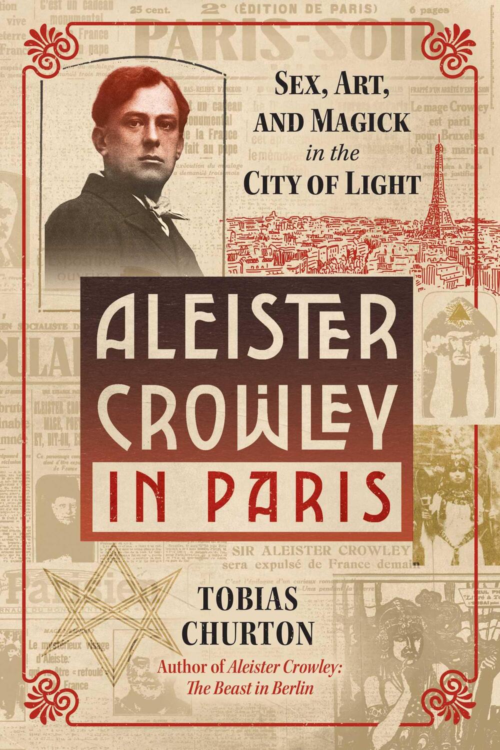 Cover: 9781644114797 | Aleister Crowley in Paris | Sex, Art, and Magick in the City of Light