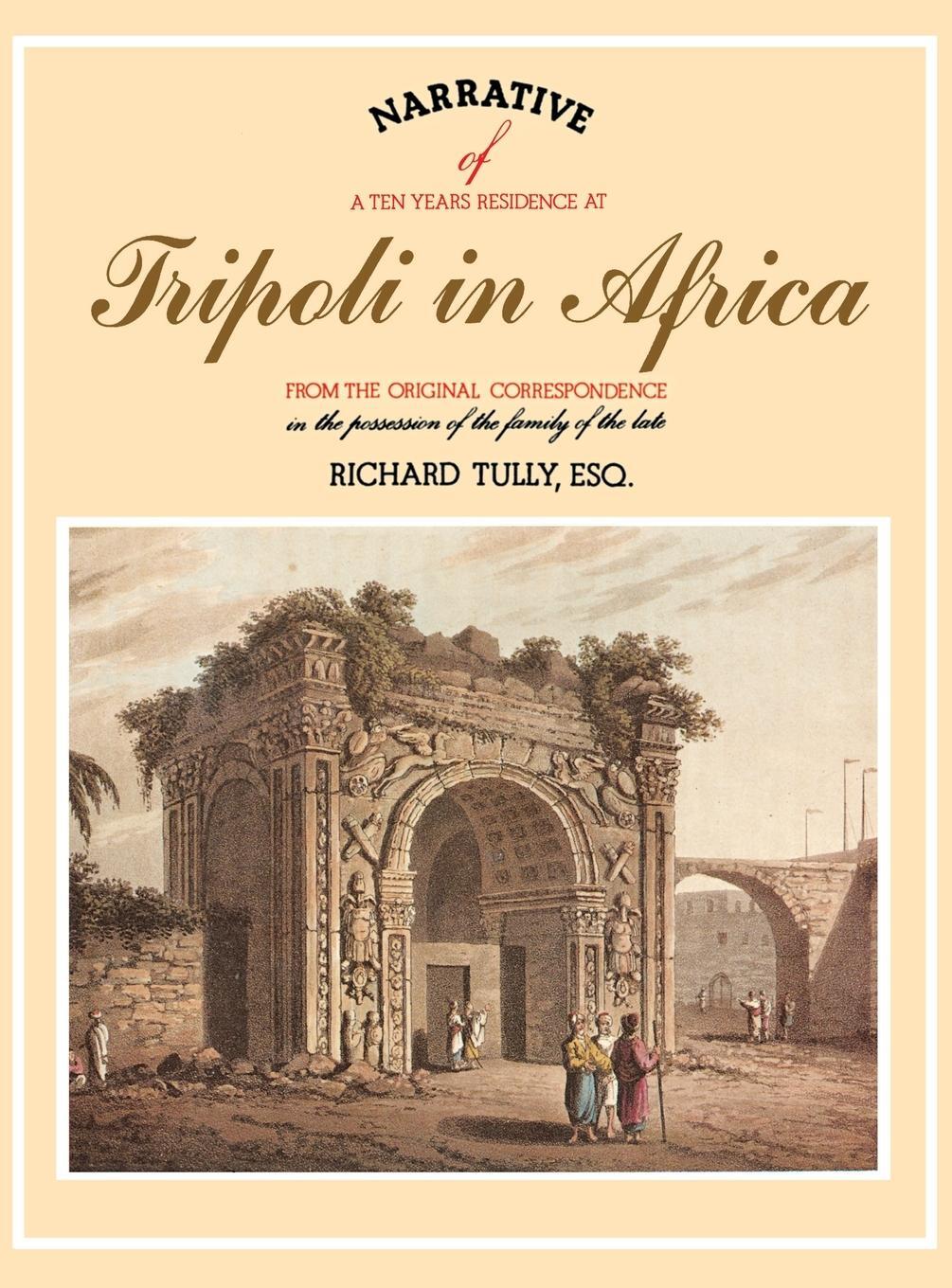 Cover: 9781850770060 | Narrative of a Ten Years Residence at Tripoli in Africa | Tully | Buch