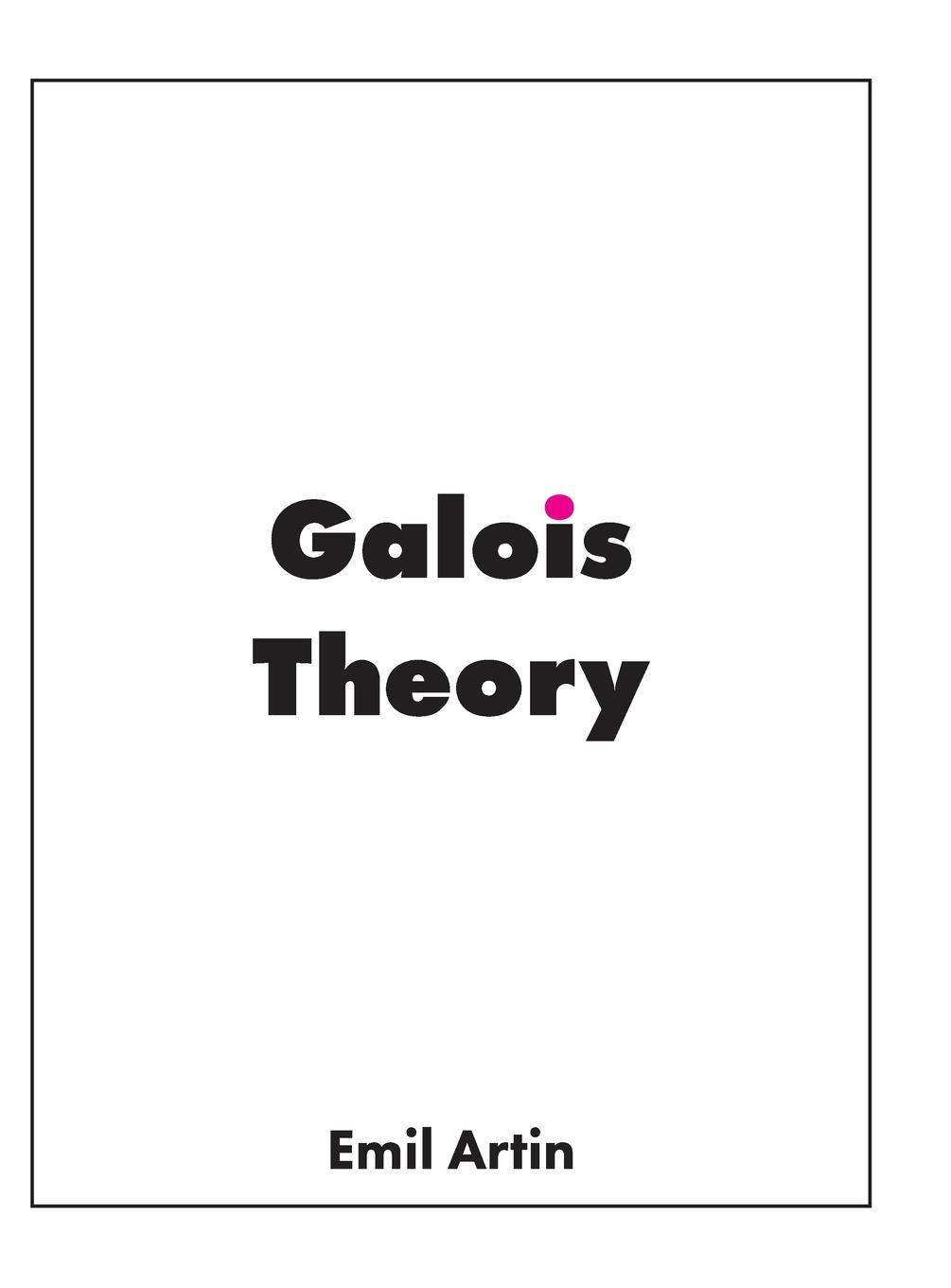 Cover: 9781950217038 | Galois Theory | Lectures Delivered at the University of Notre Dame