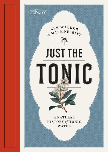 Cover: 9781842466896 | Just the Tonic: A Natural History of Tonic Water | Nesbitt (u. a.)