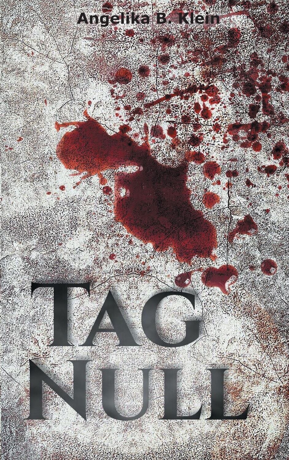 Cover: 9783744836142 | Tag Null | Thriller | Angelika B. Klein | Taschenbuch | Paperback