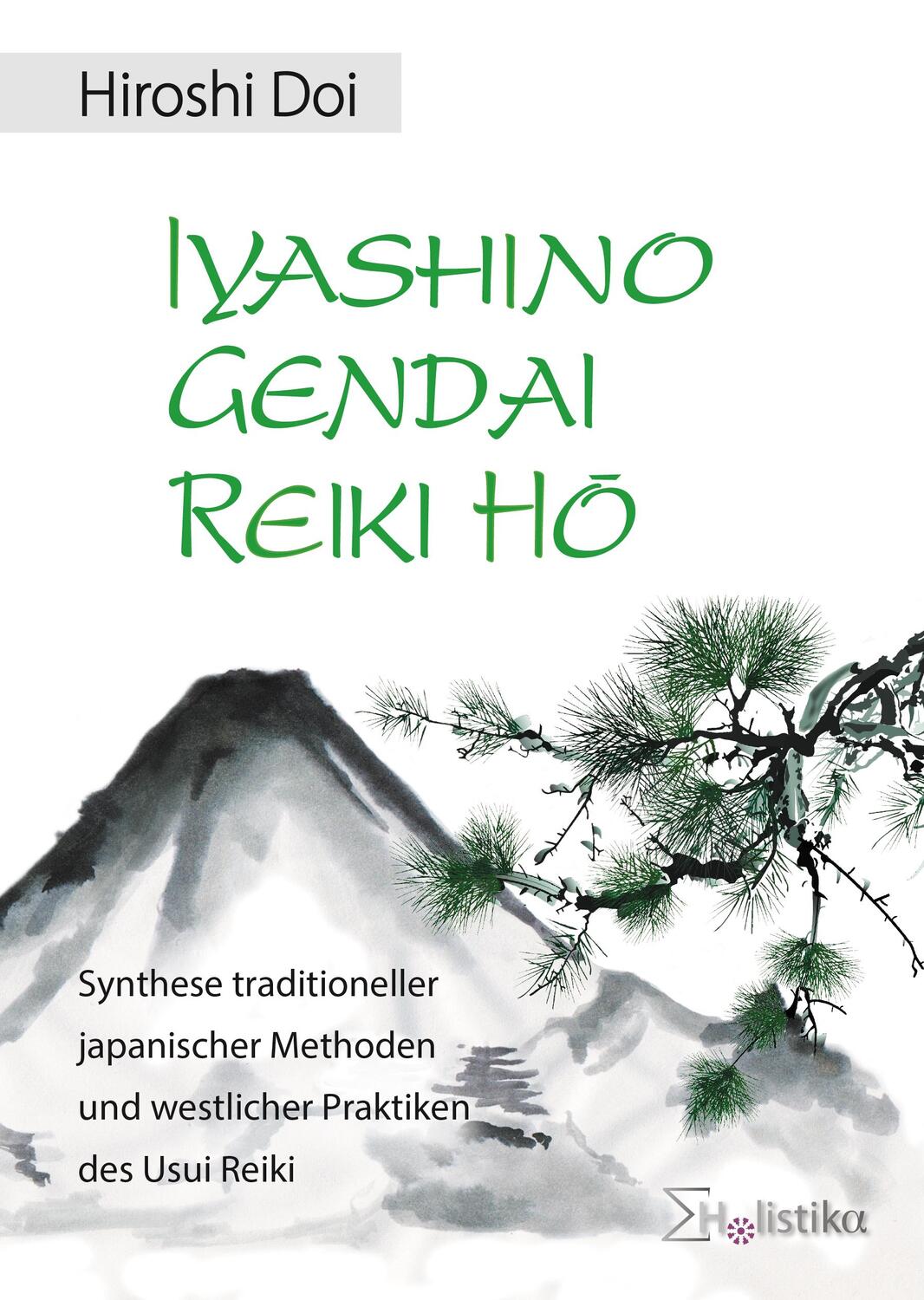 Cover: 9783981267143 | Iyashino Gendai Reiki Hô | Hiroshi Doi | Buch | Deutsch | 2017