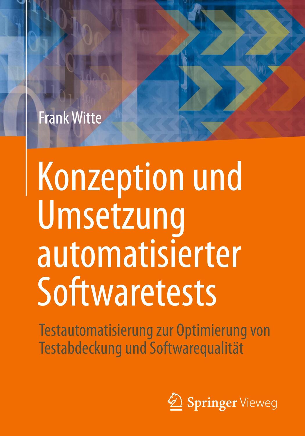 Cover: 9783658426606 | Konzeption und Umsetzung automatisierter Softwaretests | Frank Witte