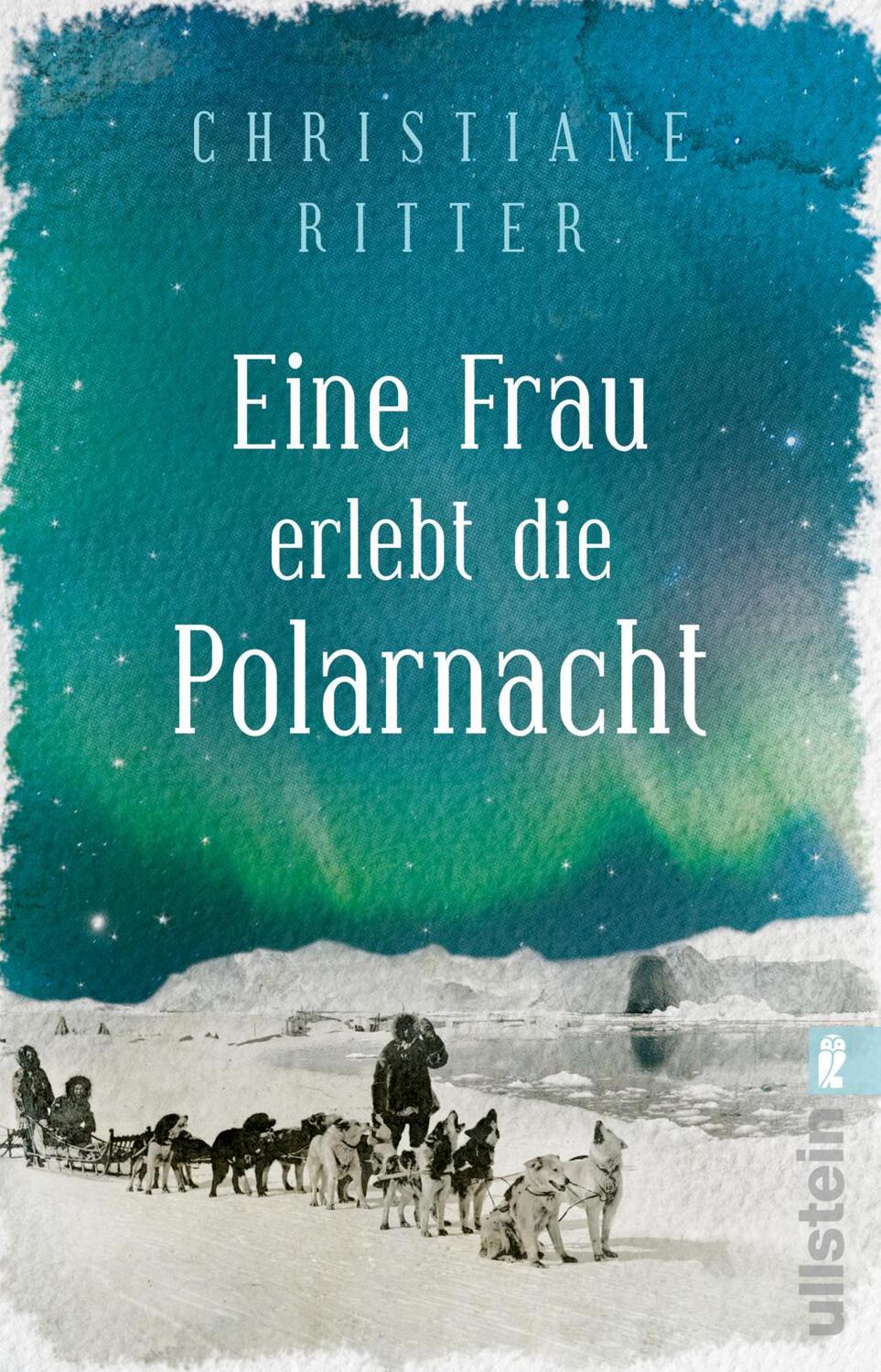 Cover: 9783548377315 | Eine Frau erlebt die Polarnacht | Christiane Ritter | Taschenbuch