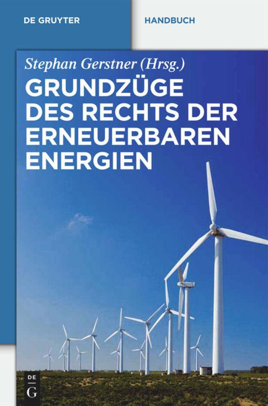 Cover: 9783110261349 | Grundzüge des Rechts der Erneuerbaren Energien | Stephan Gerstner