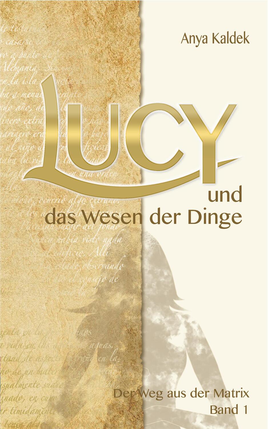 Cover: 9783969668122 | Lucy und das Wesen der Dinge | Der Weg aus der Matrix | Anya Kaldek