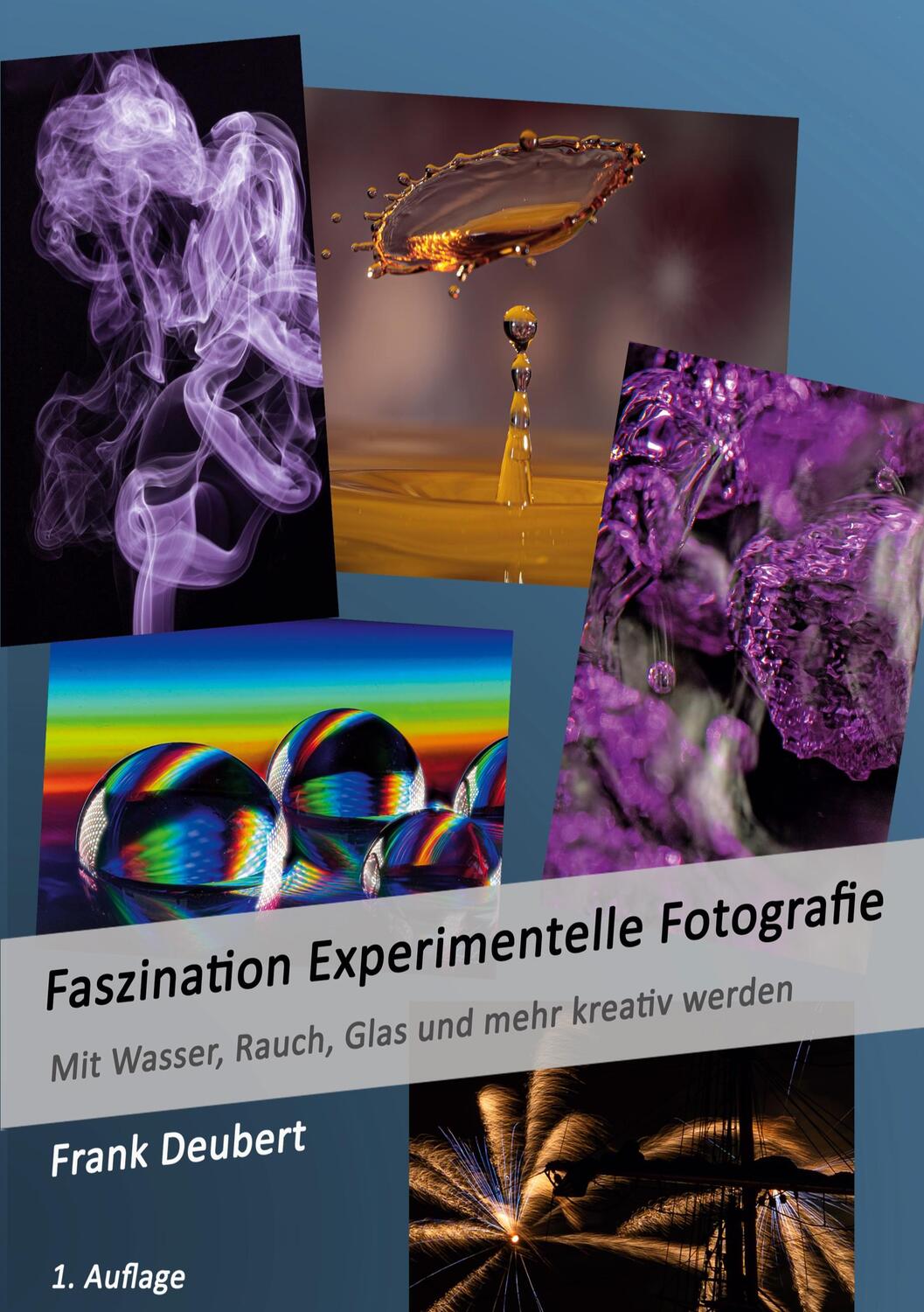 Cover: 9783758318955 | Faszination Experimentelle Fotografie | Frank Deubert | Taschenbuch