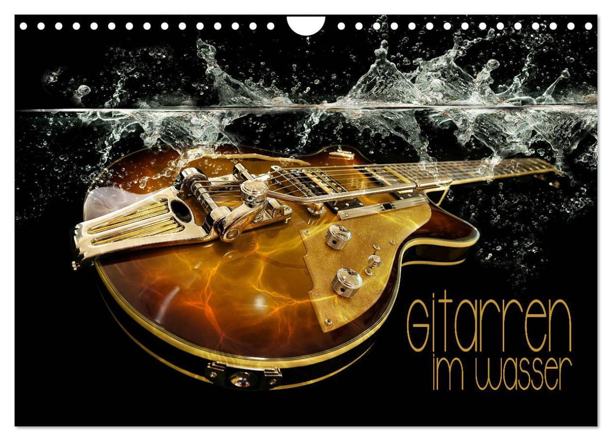 Cover: 9783675554719 | Gitarren im Wasser (Wandkalender 2024 DIN A4 quer), CALVENDO...