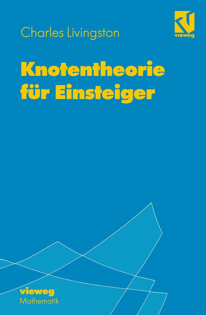 Cover: 9783528066604 | Knotentheorie für Einsteiger | Charles Livingston | Taschenbuch | x