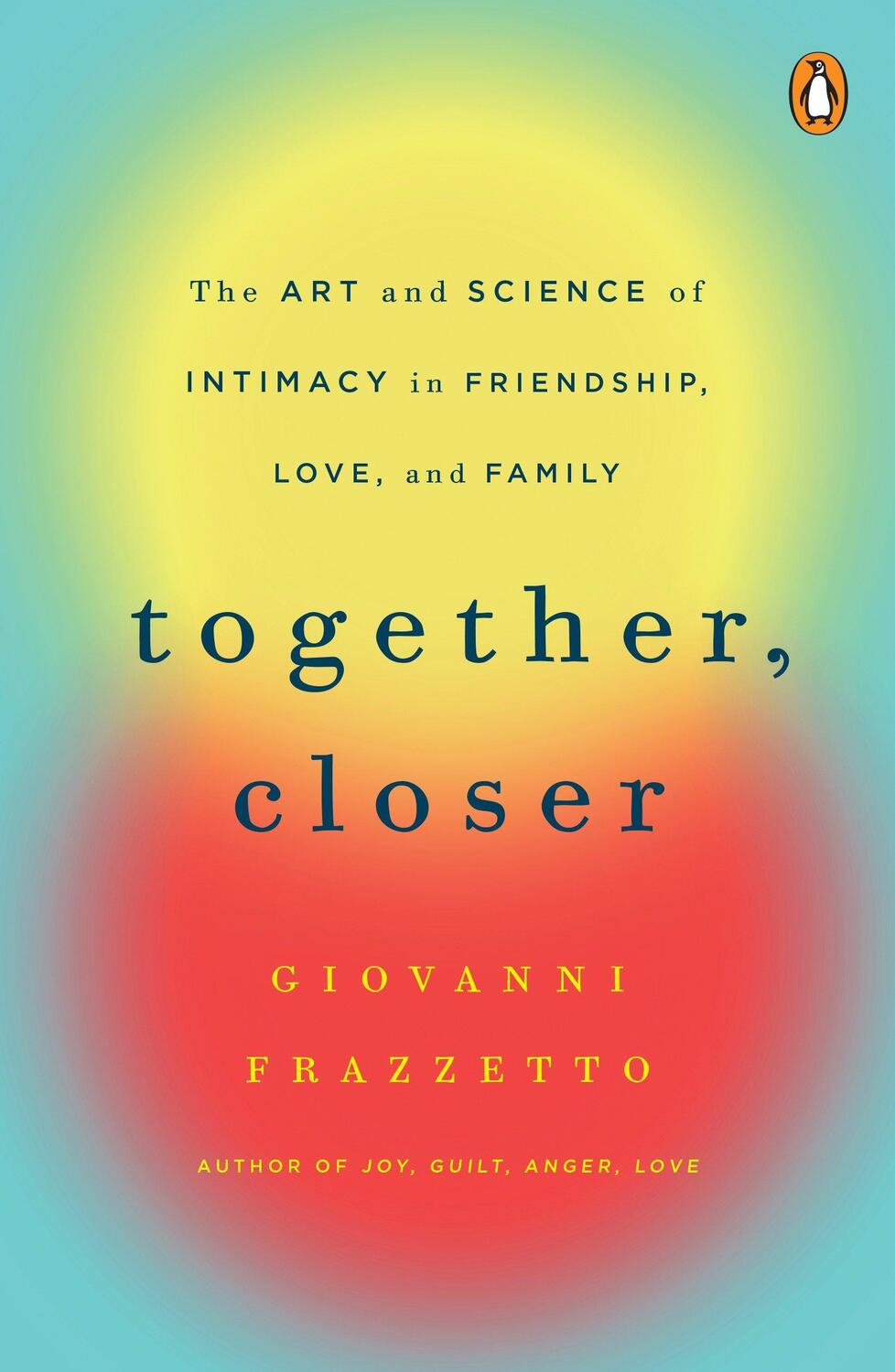 Cover: 9780143109440 | Together, Closer: The Art and Science of Intimacy in Friendship,...