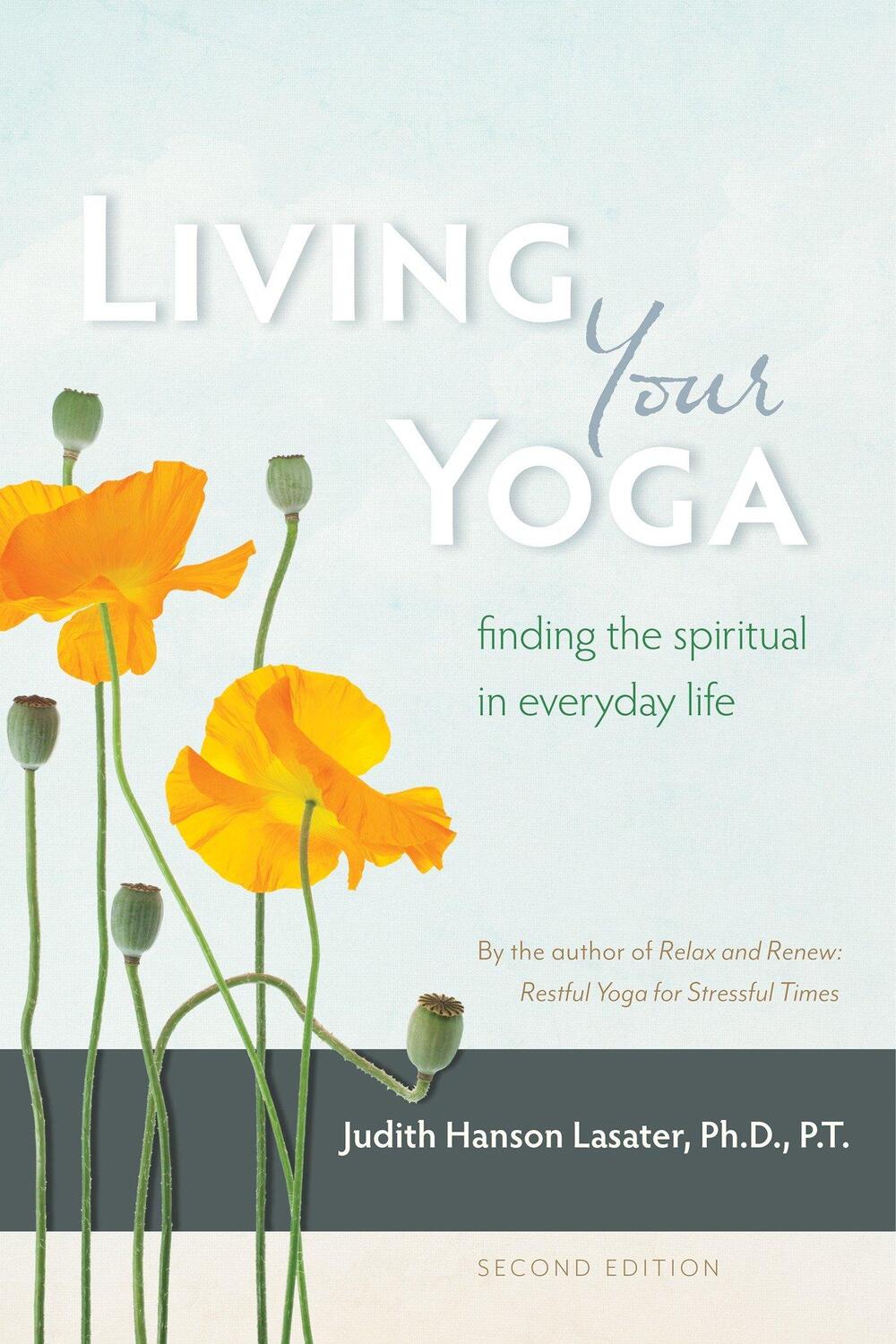 Cover: 9781930485365 | Living Your Yoga: Finding the Spiritual in Everyday Life | Lasater